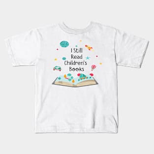 i still read Children's Books Kids T-Shirt